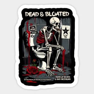 DEAD AND BLOATED Sticker